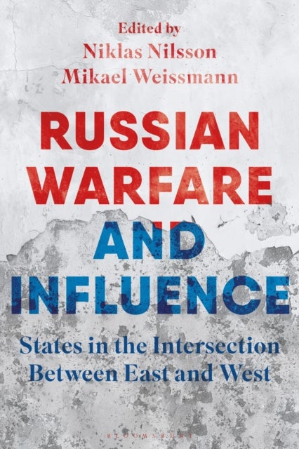 Russian Warfare and Influence - States in the Intersection Between East and West