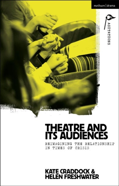 Theatre and its Audiences - Reimagining the Relationship in Times of Crisis