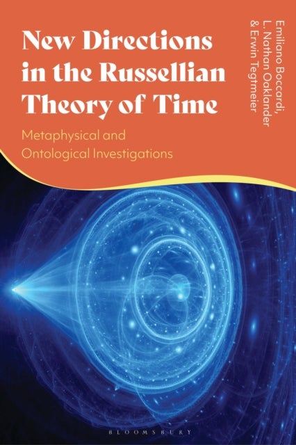 New Directions in the Russellian Theory of Time - Metaphysical and Ontological Investigations