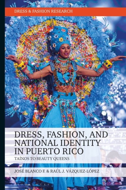 Dress, Fashion, and National Identity in Puerto Rico - Tainos to Beauty Queens
