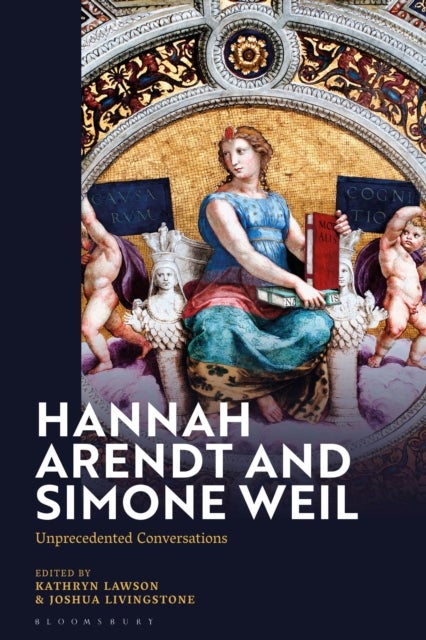 Hannah Arendt and Simone Weil - Unprecedented Conversations