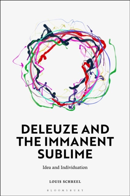 Deleuze and the Immanent Sublime - Idea and Individuation
