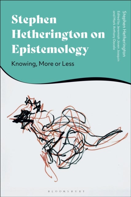 Stephen Hetherington on Epistemology - Knowing, More or Less