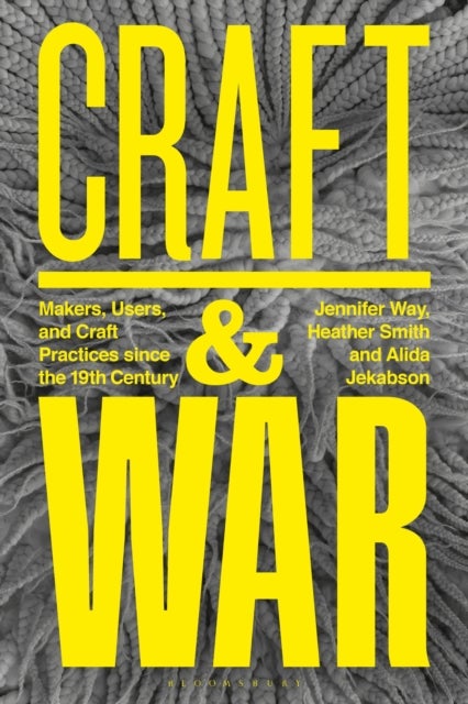 Craft and War - Makers, Users, and Craft Practices since the 19th Century