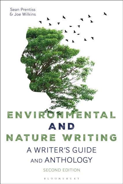 Environmental and Nature Writing - A Writer's Guide and Anthology