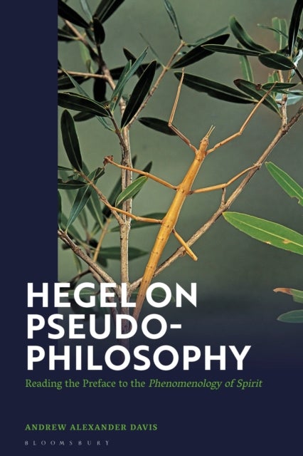Hegel on Pseudo-Philosophy - Reading the Preface to the "Phenomenology of Spirit"