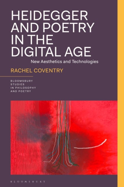 Heidegger and Poetry in the Digital Age - New Aesthetics and Technologies