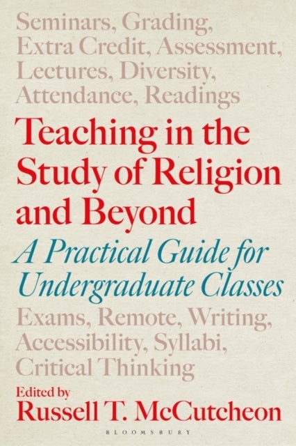 Teaching in the Study of Religion and Beyond - A Practical Guide for Undergraduate Classes
