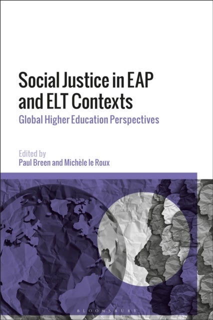Social Justice in EAP and ELT Contexts - Global Higher Education Perspectives