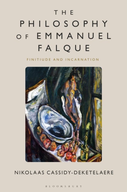 The Philosophy of Emmanuel Falque - Finitude and Incarnation