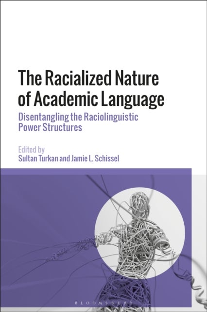 The Racialized Nature of Academic Language - Disentangling the Raciolinguistic Power Structures