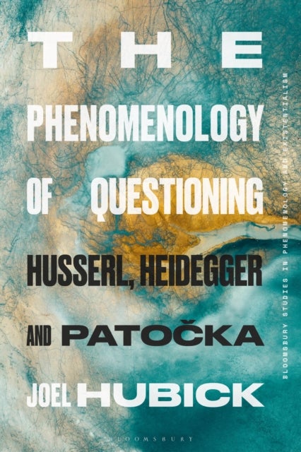 The Phenomenology of Questioning - Husserl, Heidegger and Patocka