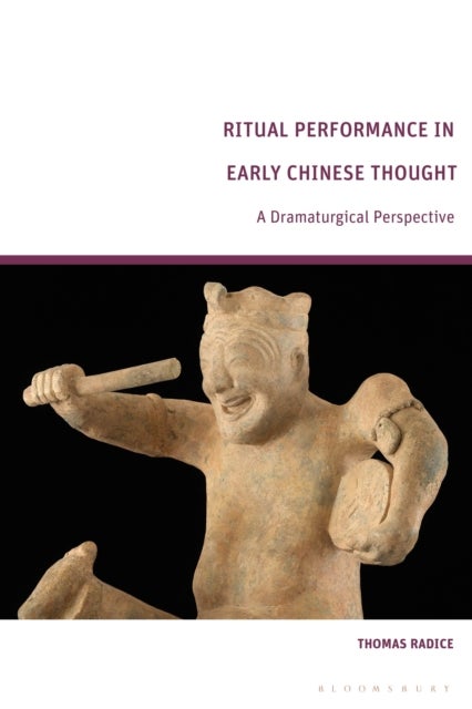 Ritual Performance in Early Chinese Thought - A Dramaturgical Perspective