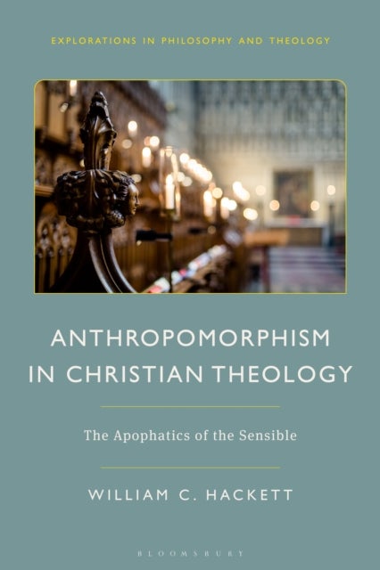 Anthropomorphism in Christian Theology - The Apophatics of the Sensible