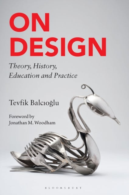 On Design - Theory, History, Education and Practice