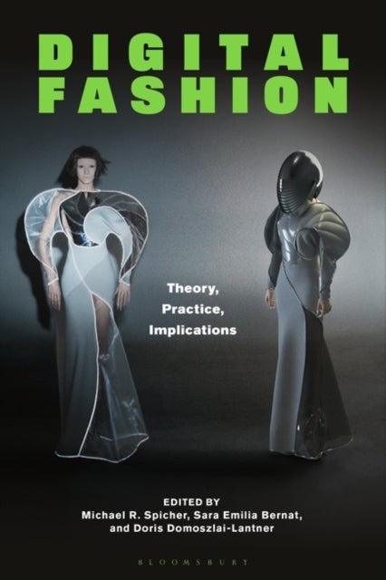 Digital Fashion - Theory, Practice, Implications