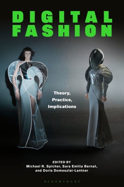 Digital Fashion - Theory, Practice, Implications