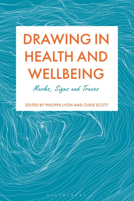 Drawing in Health and Wellbeing - Marks, Signs and Traces