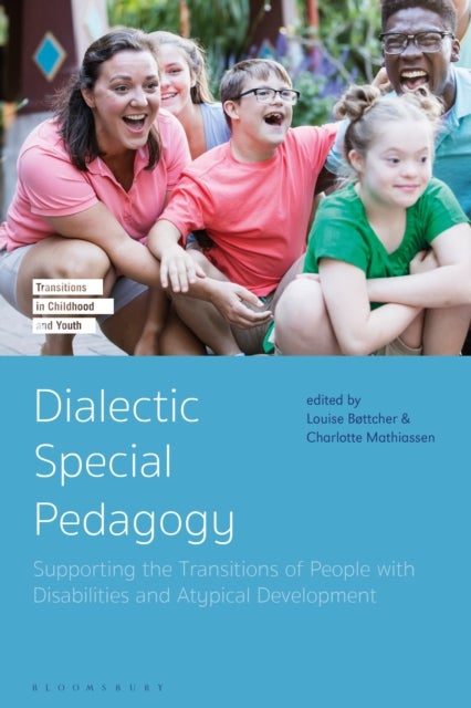 Dialectic Special Pedagogy - Supporting the Transitions of People with Disabilities and Atypical Development