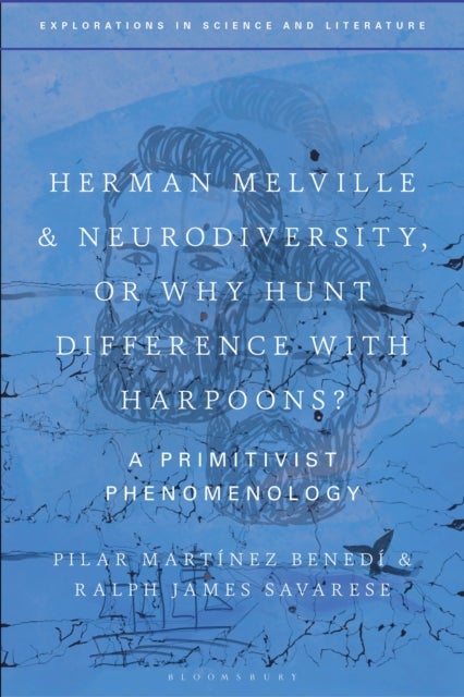 Herman Melville and Neurodiversity, or Why Hunt Difference with Harpoons? - A Primitivist Phenomenology
