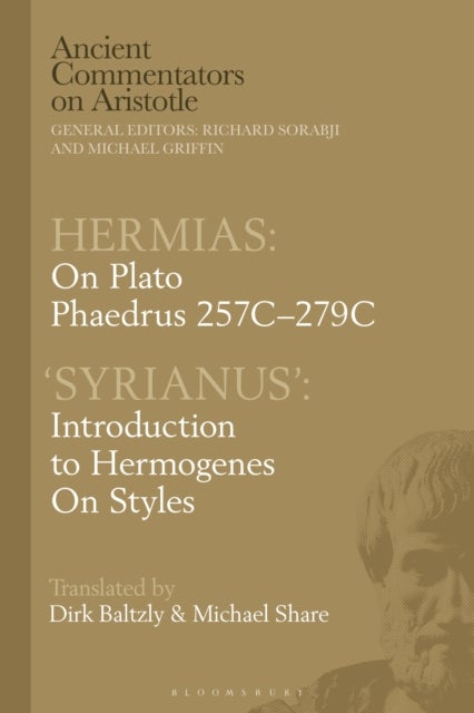 Hermias: On Plato Phaedrus 257C-279C, with ‘Syrianus’ - Introduction to Hermogenes on Styles