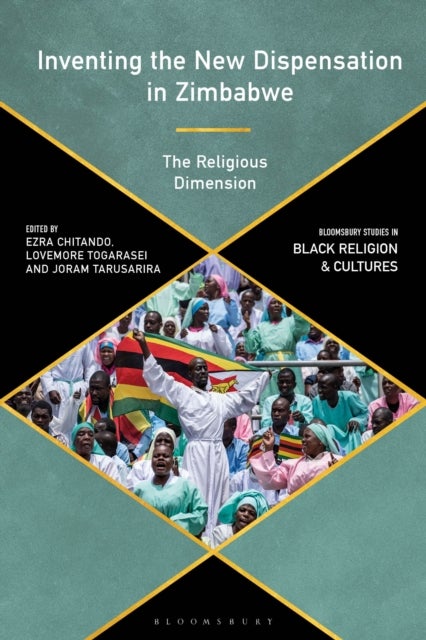 Inventing the New Dispensation in Zimbabwe - The Religious Dimension