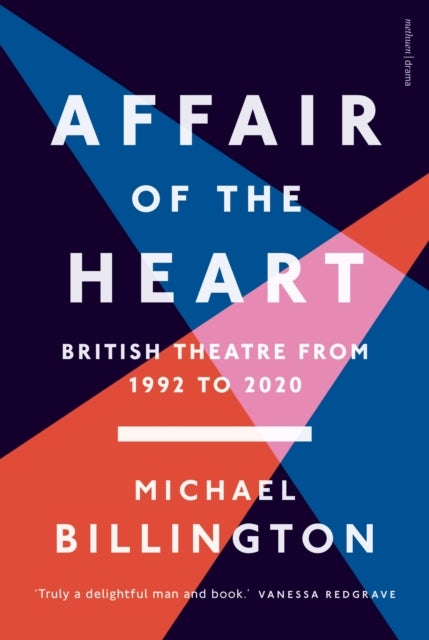 Affair of the Heart - British Theatre from 1992 to 2020