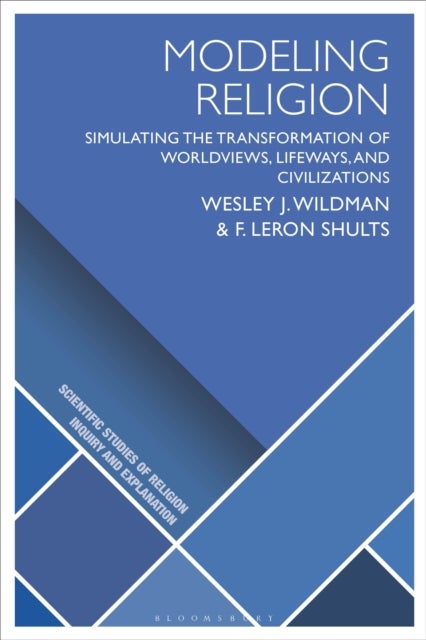 Modeling Religion - Simulating the Transformation of Worldviews, Lifeways, and Civilizations