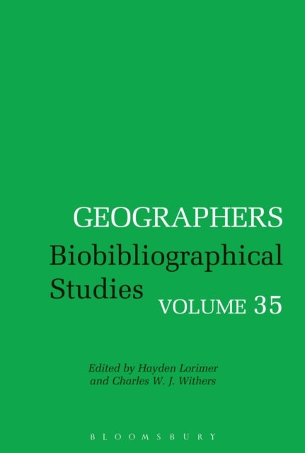 Geographers - Biobibliographical Studies, Volume 35