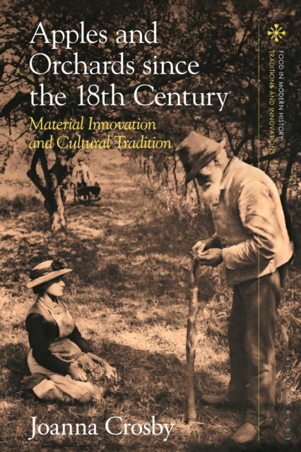 Apples and Orchards since the Eighteenth Century - Material Innovation and Cultural Tradition