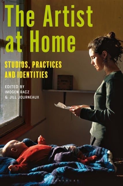 The Artist at Home - Studios, Practices and Identities