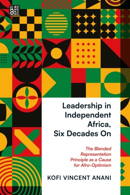 Leadership in Independent Africa, Six Decades On - The Blended Representation Principle as a Cause for Afro-Optimism