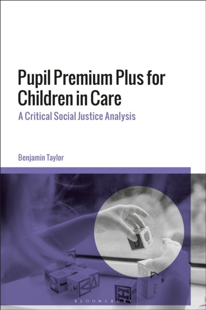 Pupil Premium Plus for Children in Care - A Critical Social Justice Analysis