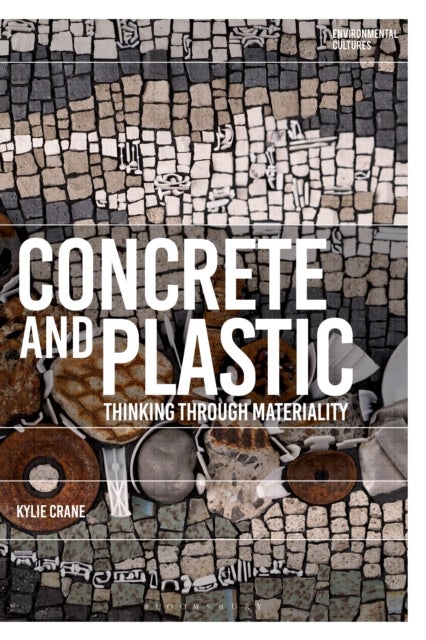 Concrete and Plastic - Thinking through Materiality
