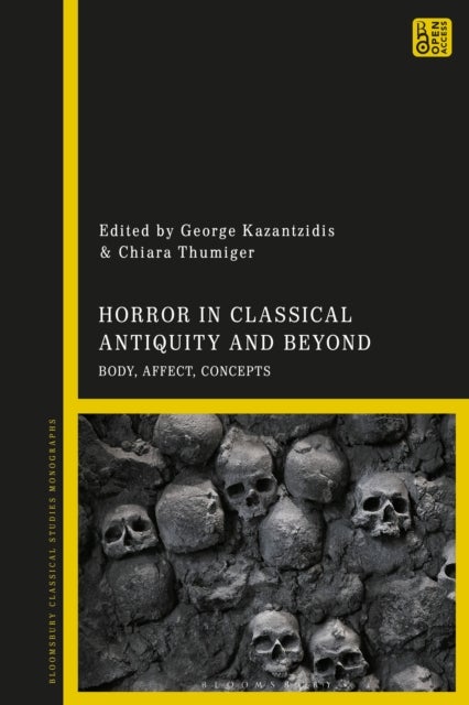Horror in Classical Antiquity and Beyond - Body, Affect, Concepts
