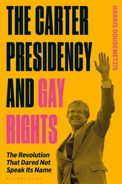 The Carter Presidency and Gay Rights - The Revolution that Dared Not Speak Its Name