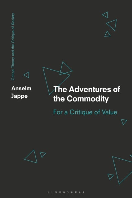 The Adventures of the Commodity - For a Critique of Value