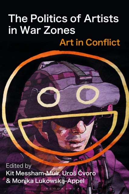 The Politics of Artists in War Zones - Art in Conflict