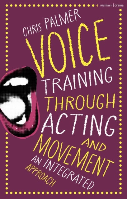 Voice Training Through Acting and Movement - An Integrated Approach