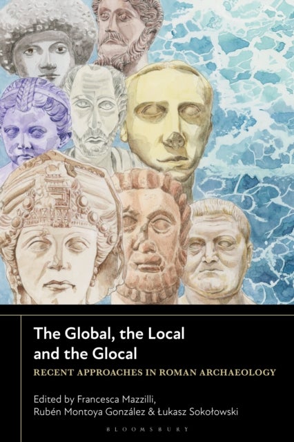 The Global, the Local and the Glocal - Recent Approaches in Roman Archaeology