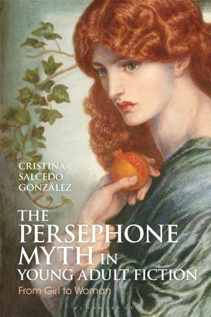 The Persephone Myth in Young Adult Fiction - From Girl to Woman