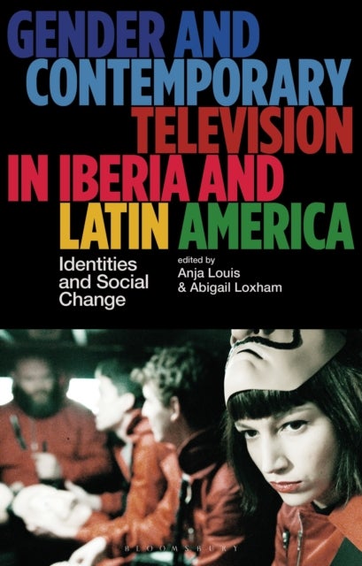 Gender and Contemporary Television in Iberia and Latin America - Identities and Social Change