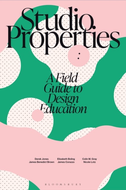 Studio Properties - A field guide to design education