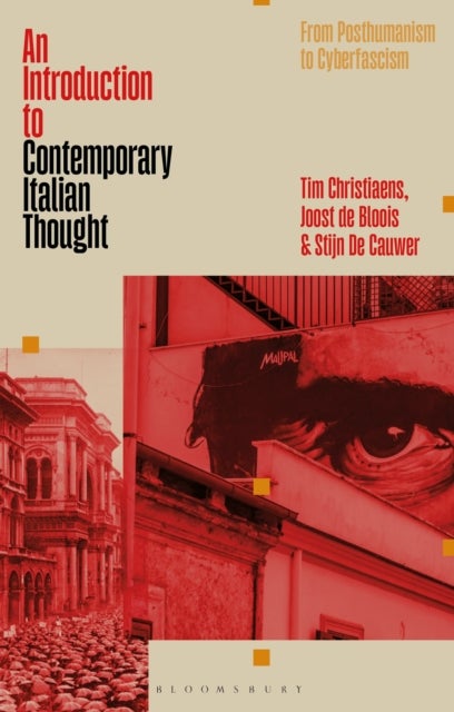 An Introduction to Contemporary Italian Thought - From Posthumanism to Cyberfascism