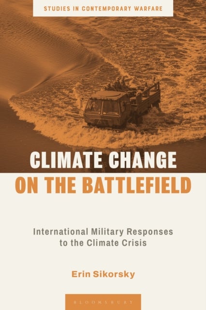 Climate Change on the Battlefield - International Military Responses to the Climate Crisis