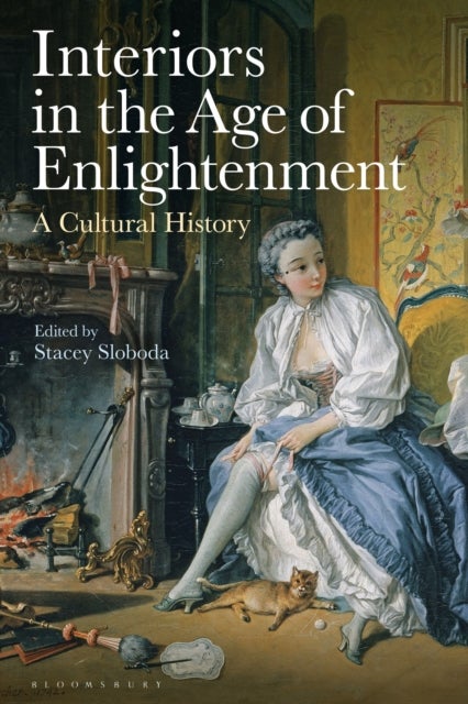 Interiors in the Age of Enlightenment - A Cultural History