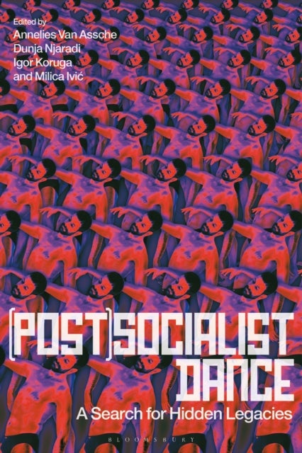 (Post)Socialist Dance - A Search for Hidden Legacies