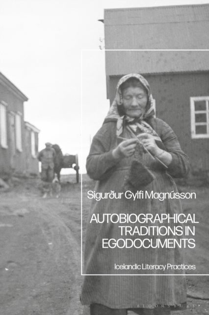 Autobiographical Traditions in Egodocuments - Icelandic Literacy Practices