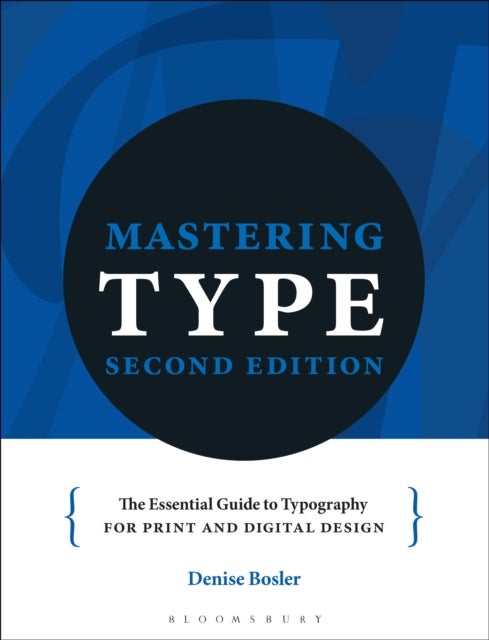 Mastering Type - The essential guide to typography for print and digital design