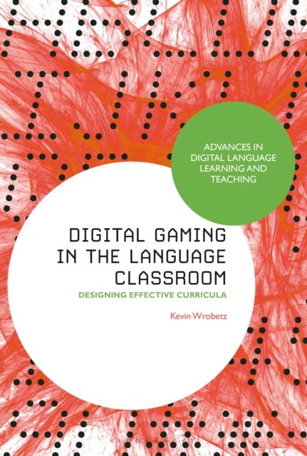 Digital Gaming in the Language Classroom - Designing Effective Curricula